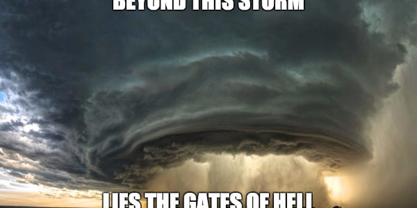 Beyond This Storm Lies The Gates of Hell